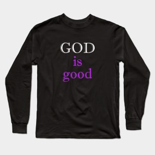 God is good Long Sleeve T-Shirt